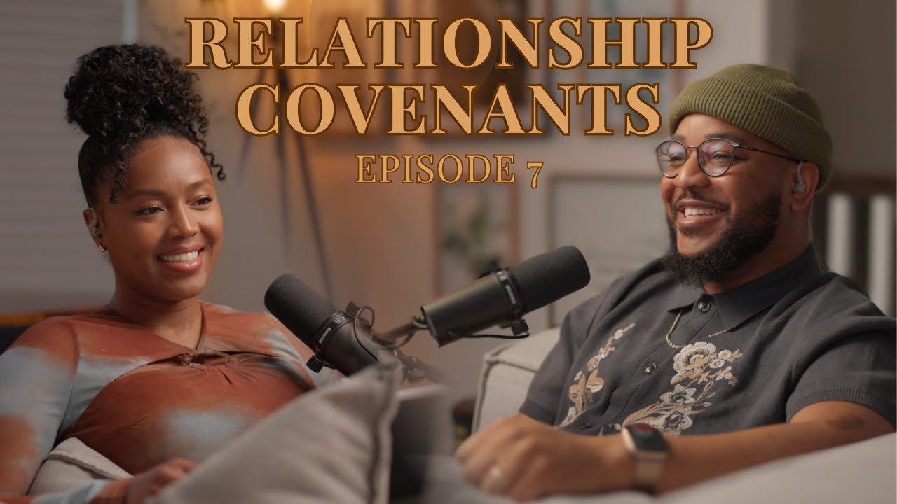 S1 E7| RELATIONSHIP COVENANTS