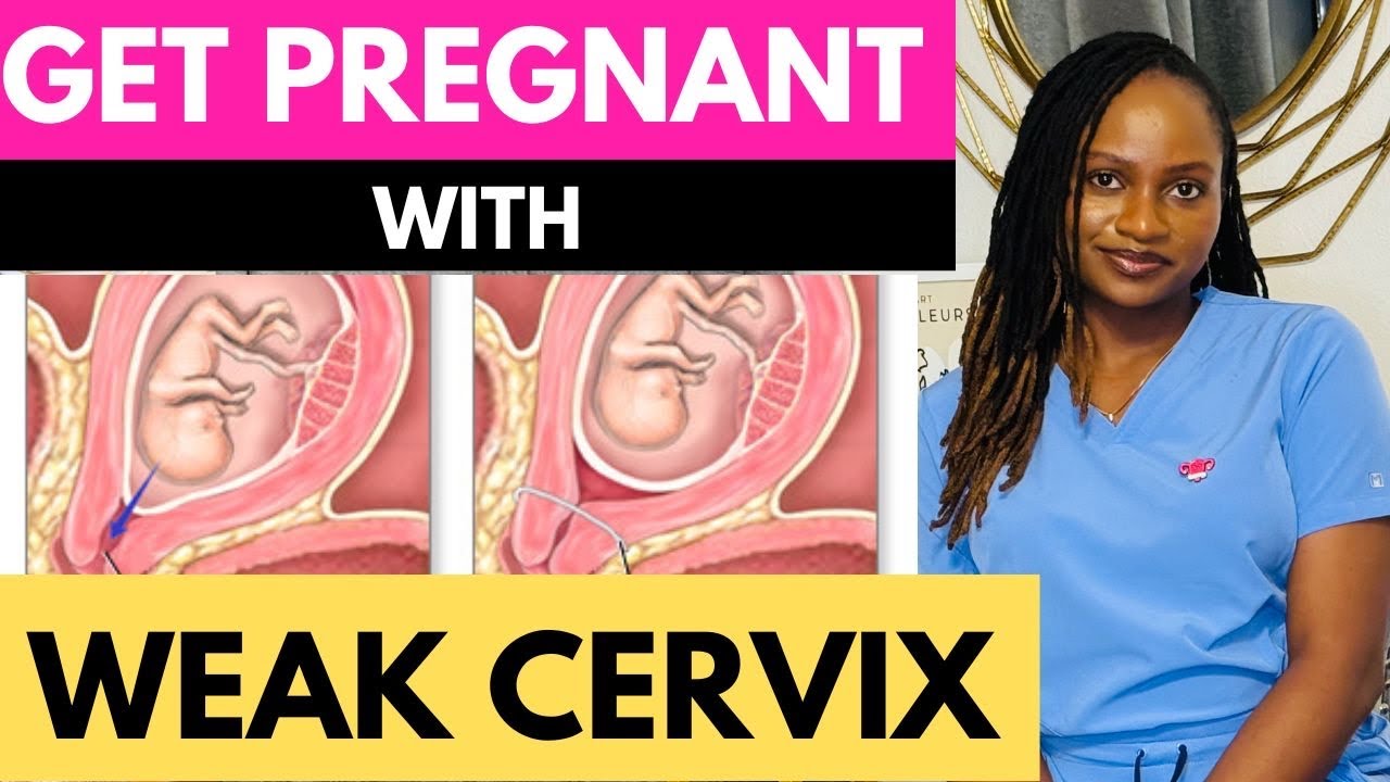 How To Get Pregnant With A Weak Cervix