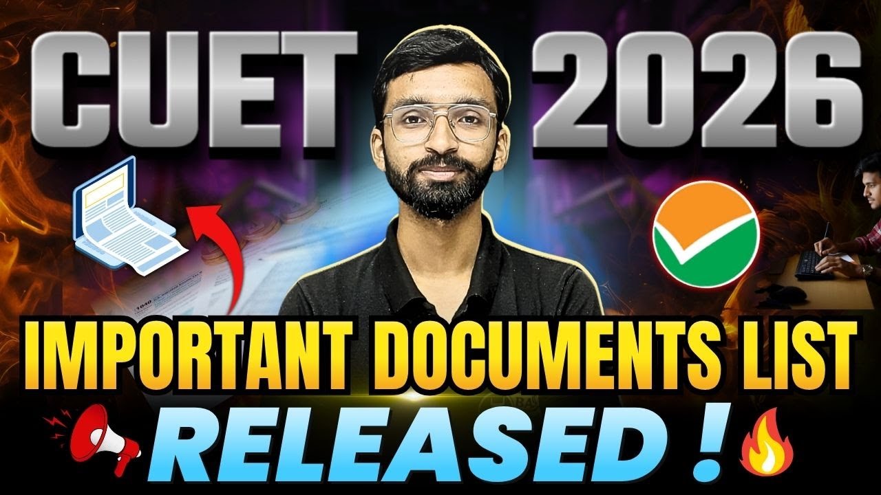 CUET UG 2026 Important Documents List out | Must Watch before CUET UG Application Form Filling