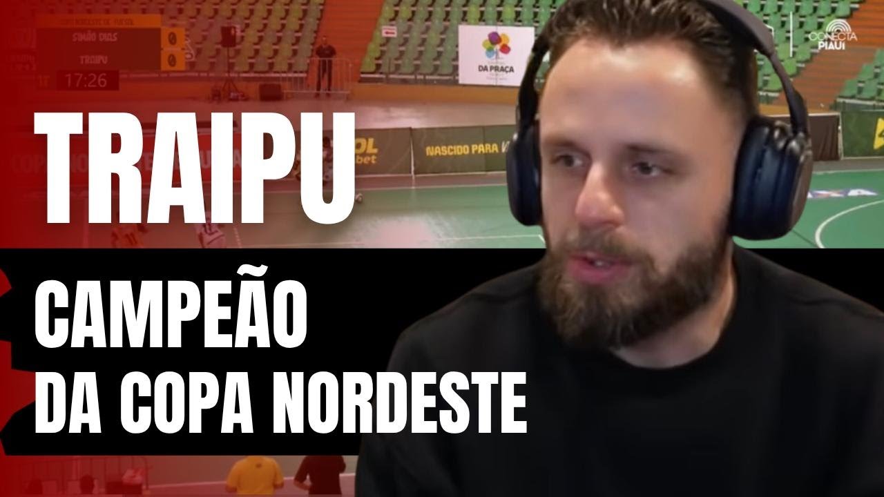 TRAIPU &Eacute; CAMP&Atilde;O DA COPA NORDESTE DE FUTSAL