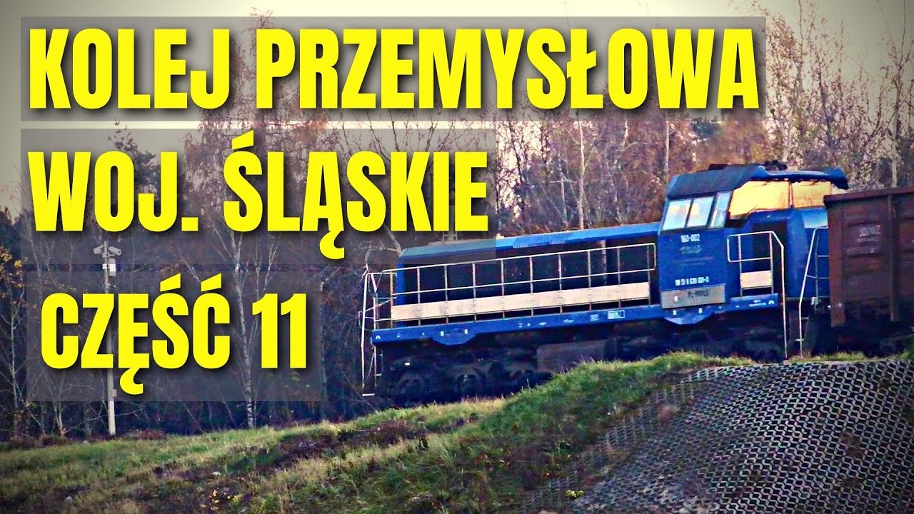 KOLEJ PRZEMYSŁOWA [WOJ. ŚLĄSKIE] CZĘŚĆ 11