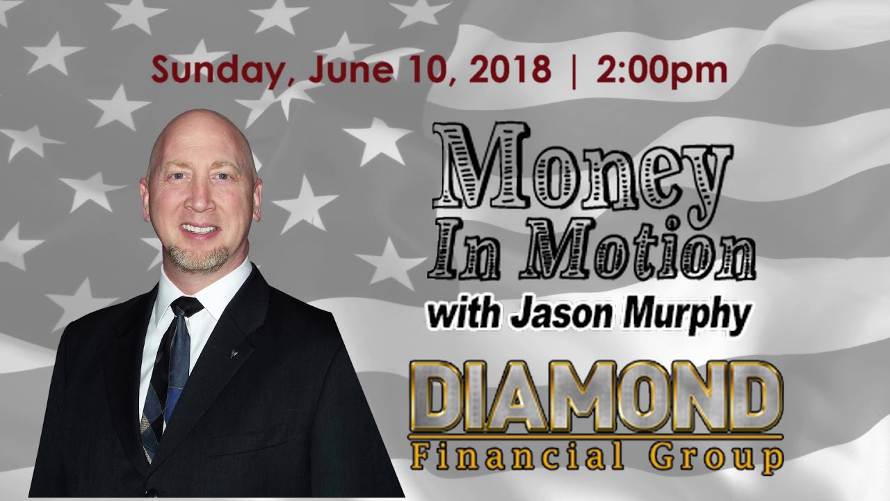 Money In Motion Radio: June 10, 2018 Darryl Philips from Diamond Financial Group