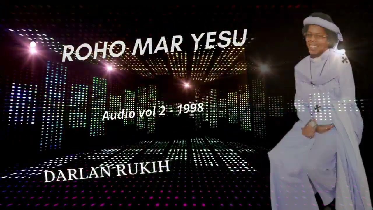 ROHO MAR YESU (ORIGINAL AUDIO VERSION) BY DARLAN RUKIH