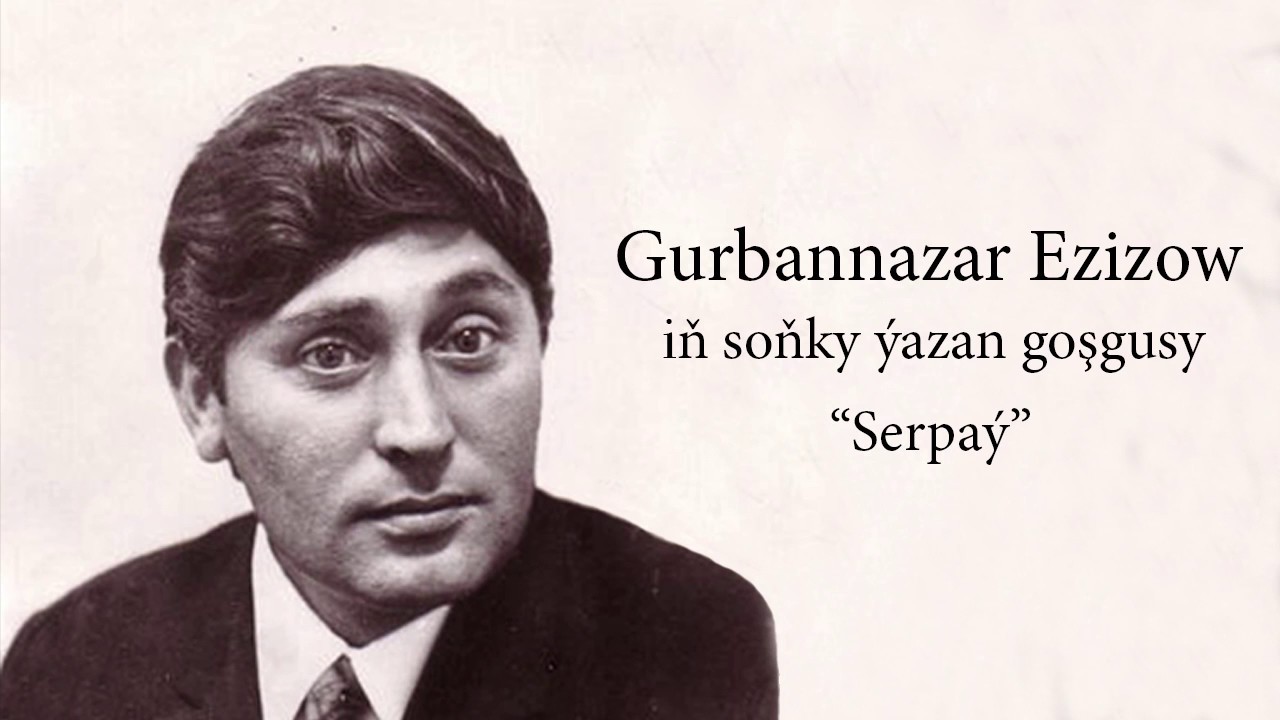 Gurbannazar Ezizow - Serpaý | Ussat Halypalary Ýatlama