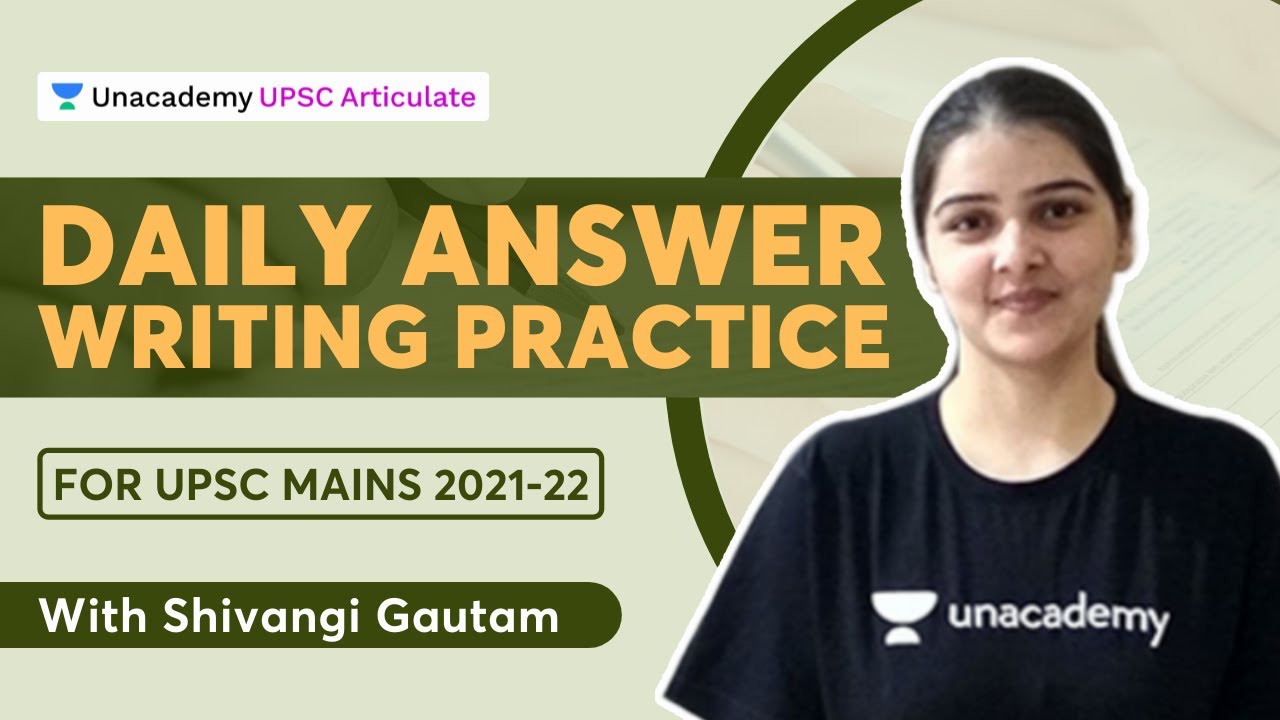 Mains Answer Writing Practice | UPSC CSE 2021-22 | Shivangi Gautam | UPSC Articulate