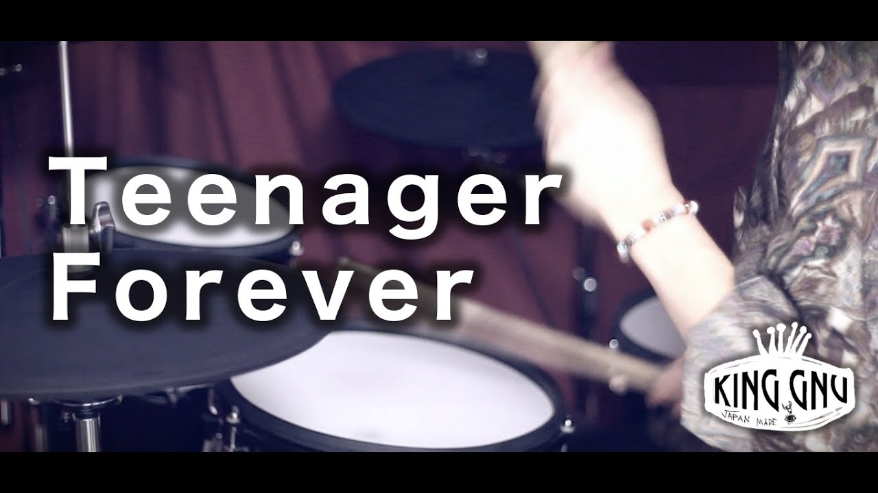 【Teenager Forever】King Gnu｜Drum Cover