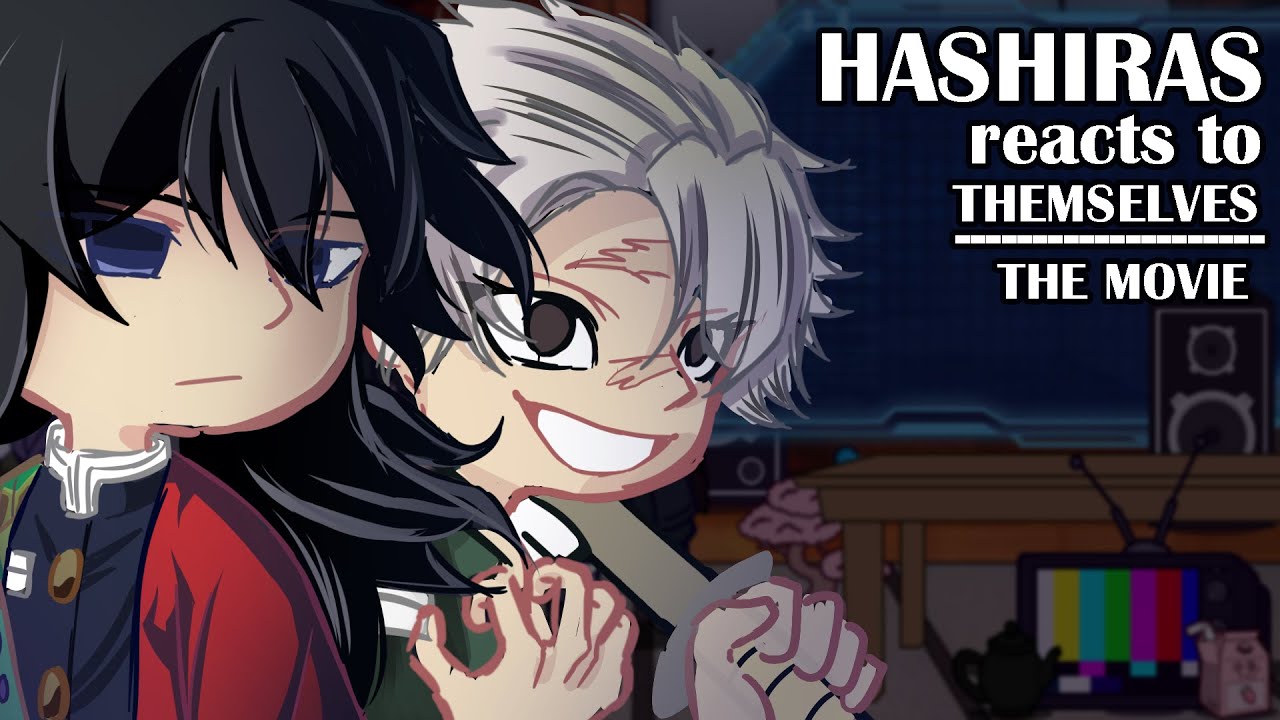 ll Hashiras reacts to themselves !! II Full MOVIE II Reupload II