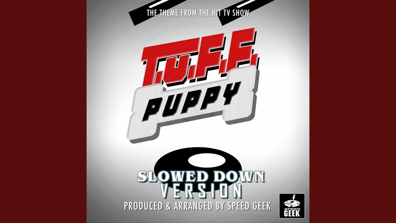 T.U.F.F Puppy Main Theme (From 