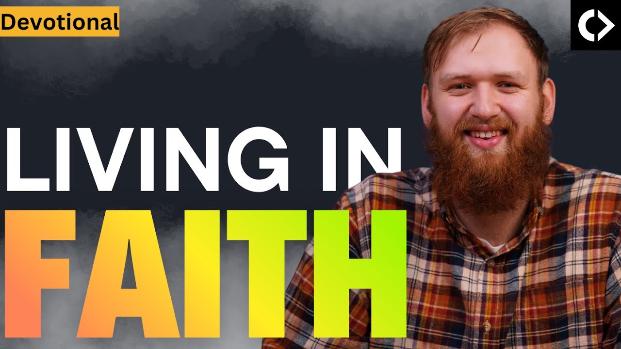 Devotional: Living In Faith