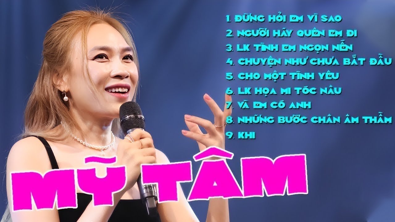 Mỹ Tâm | Đừng Hỏi Em Vì Sao - Tình Yêu Ta Úa Màu | Mỹ Tâm Tổng Hợp