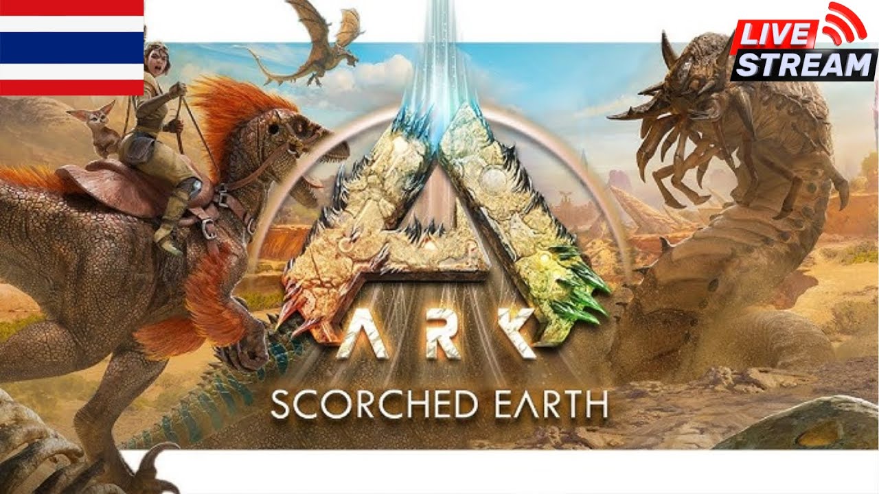[Live] ARK:Survival Evolved | Map scorched earth | ความเจริญในทะเลทราย Part 13 [Thai]