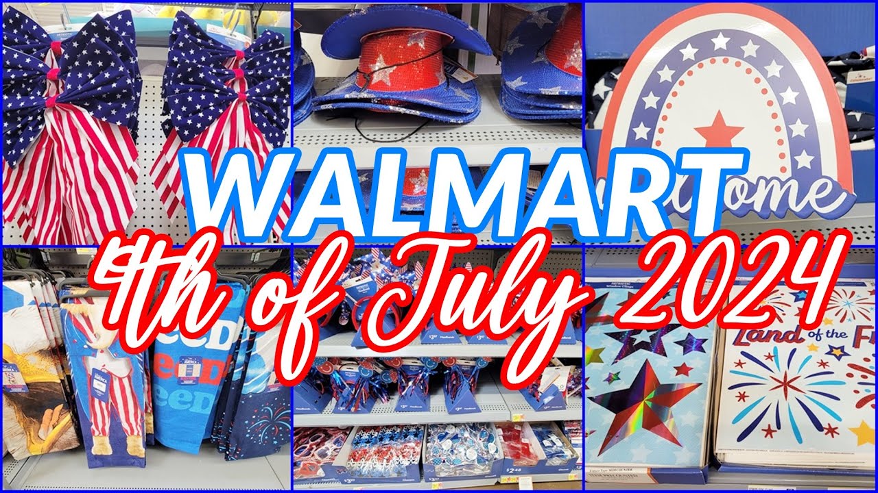 WALMART 4TH OF JULY 2024 SHOP WITH ME PATRIOTIC DECOR SHOPPING