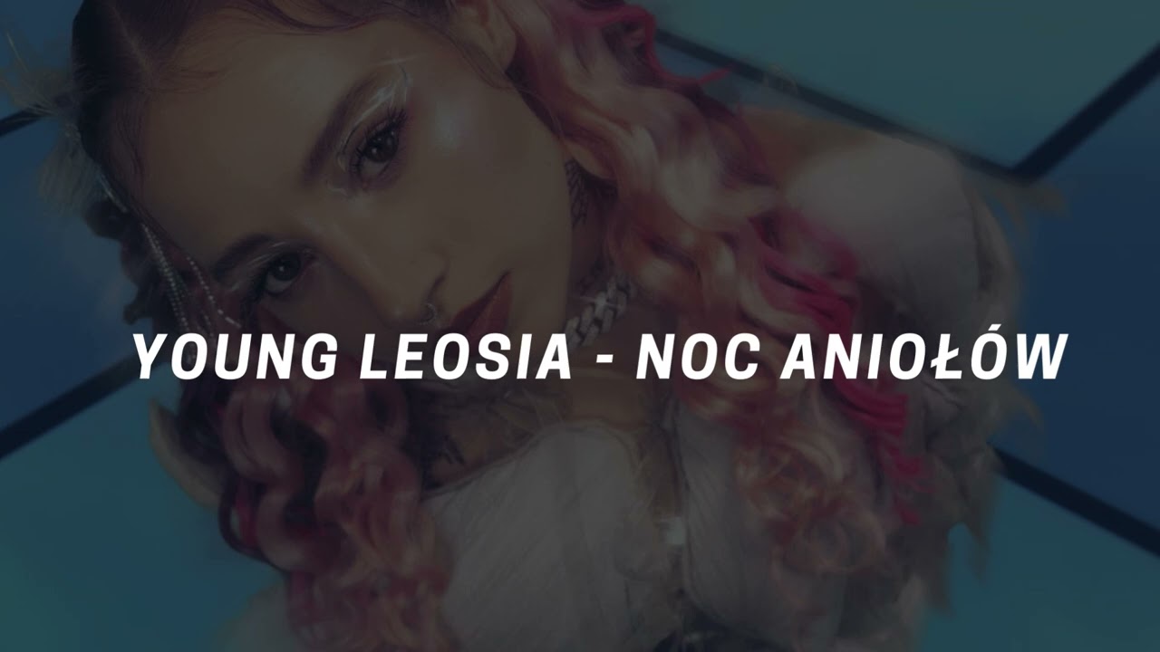 Young Leosia - Noc Aniołów, slowed down, reverb
