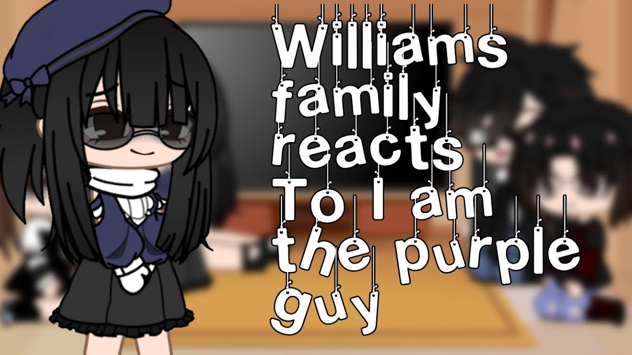 William's family reacts to I am the purple guy