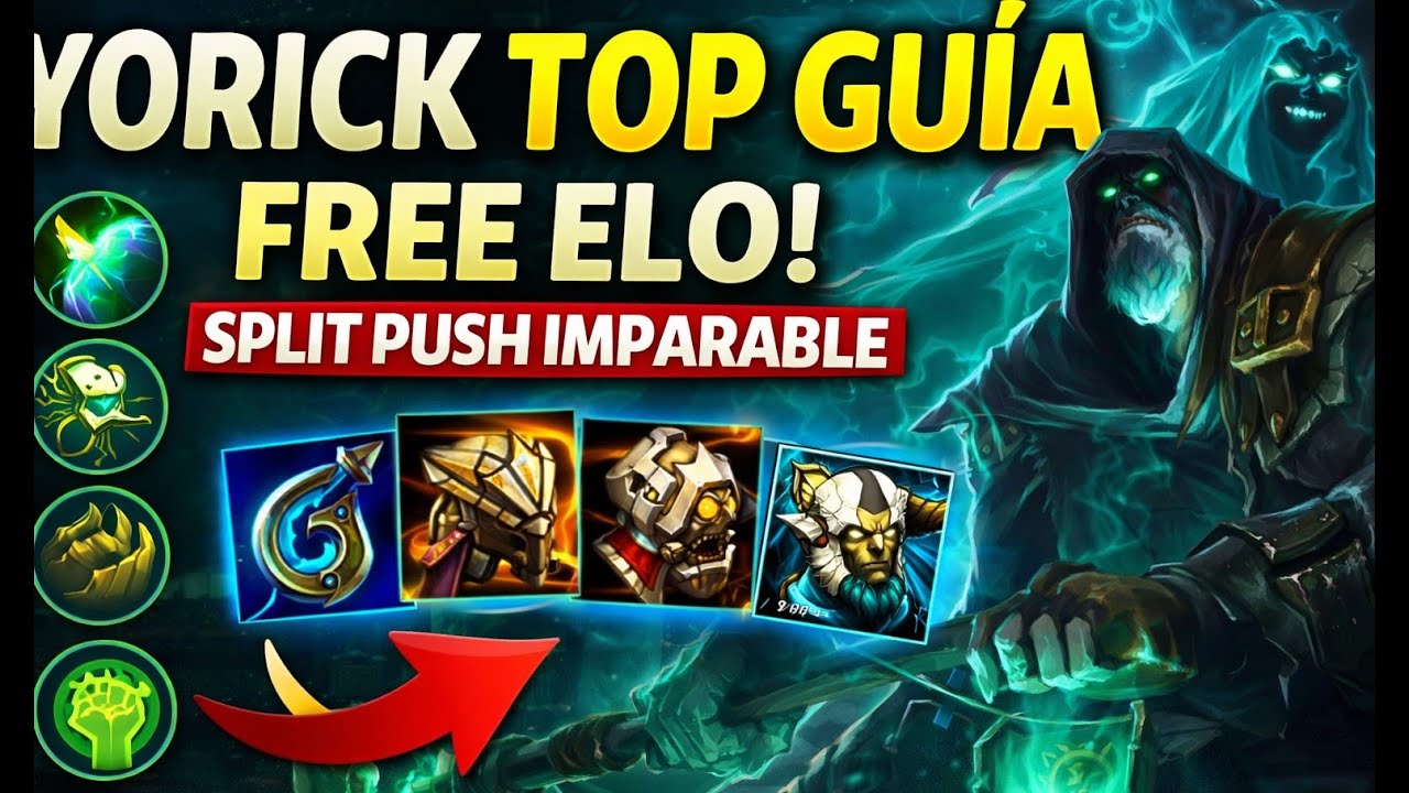 Yorick TOP GU&Iacute;A 2025 | La MEJOR BUILD para SPLIT PUSH y FREE ELO