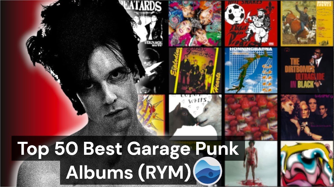 Top 50 Best Garage Punk albums of all Time (RYM) / Rate Your Music / Essential Garage Punk Albums