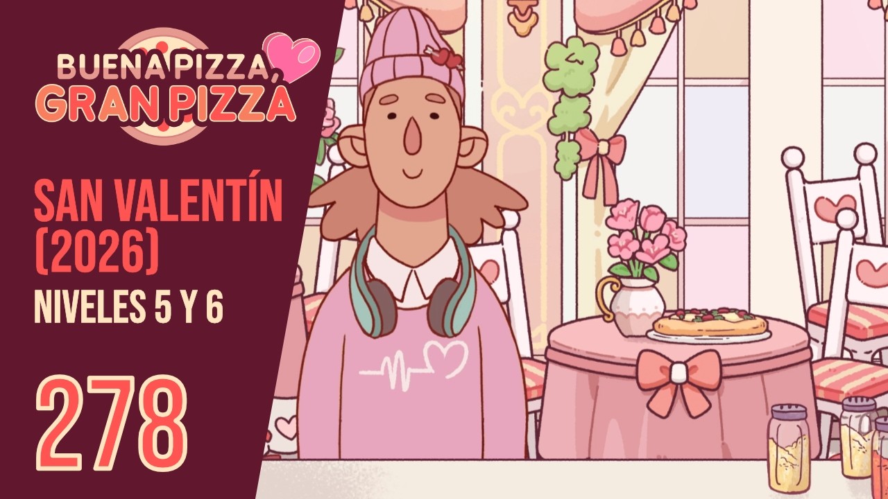 🩷 SAN VALENTÍN (2026) - Niveles 5 y 6 || Buena pizza, gran pizza | Gameplay #278