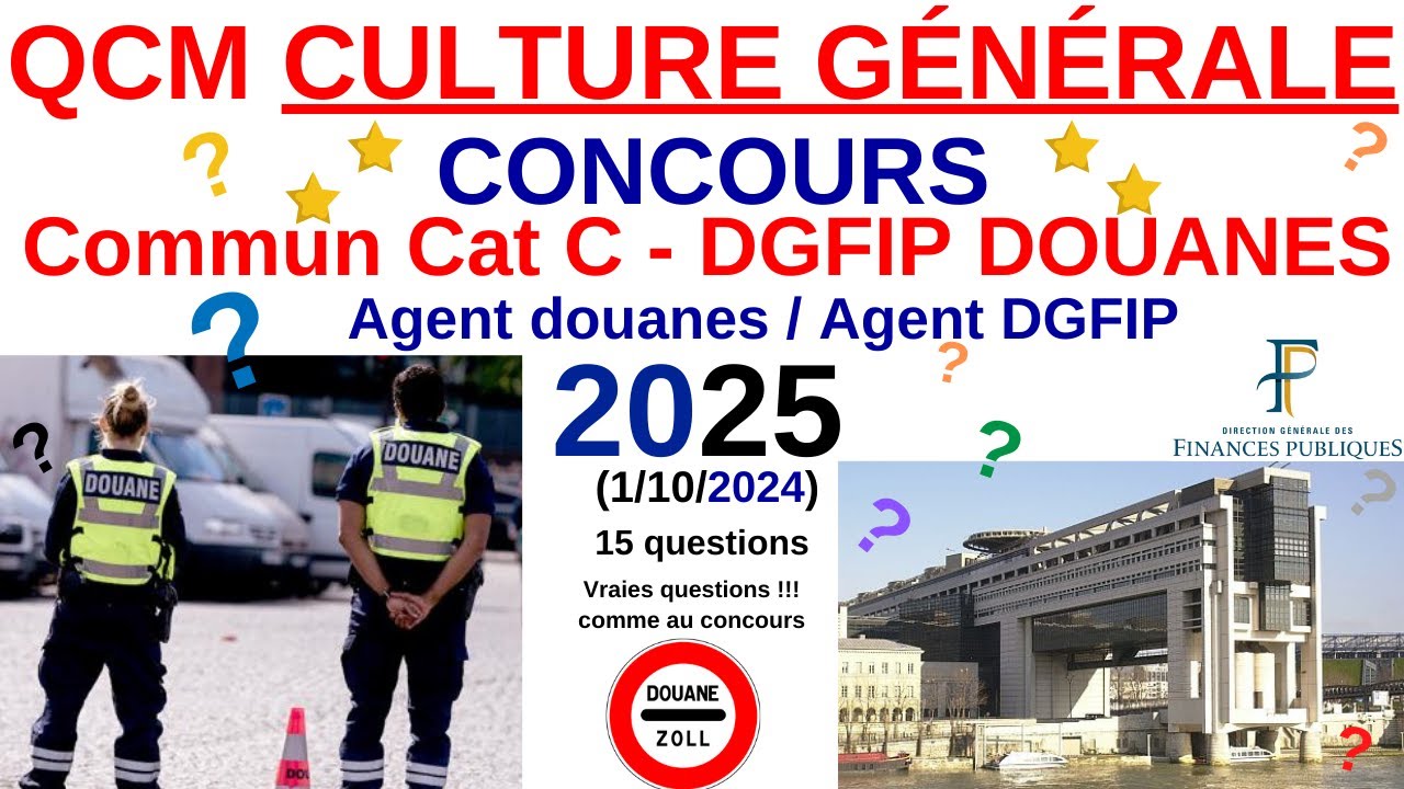 QCM Culture générale - Annales Agent Douanes - Agent DGFIP - Concours commun  cat C - 2024/25
