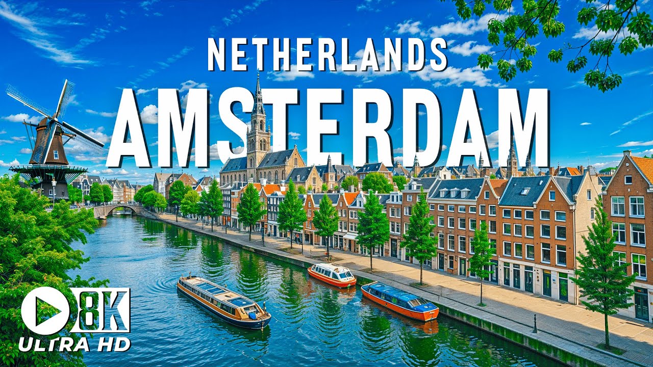 Amsterdam, Netherlands 8K UHD &ndash; European Beauty Through Unique Museums And Architecture