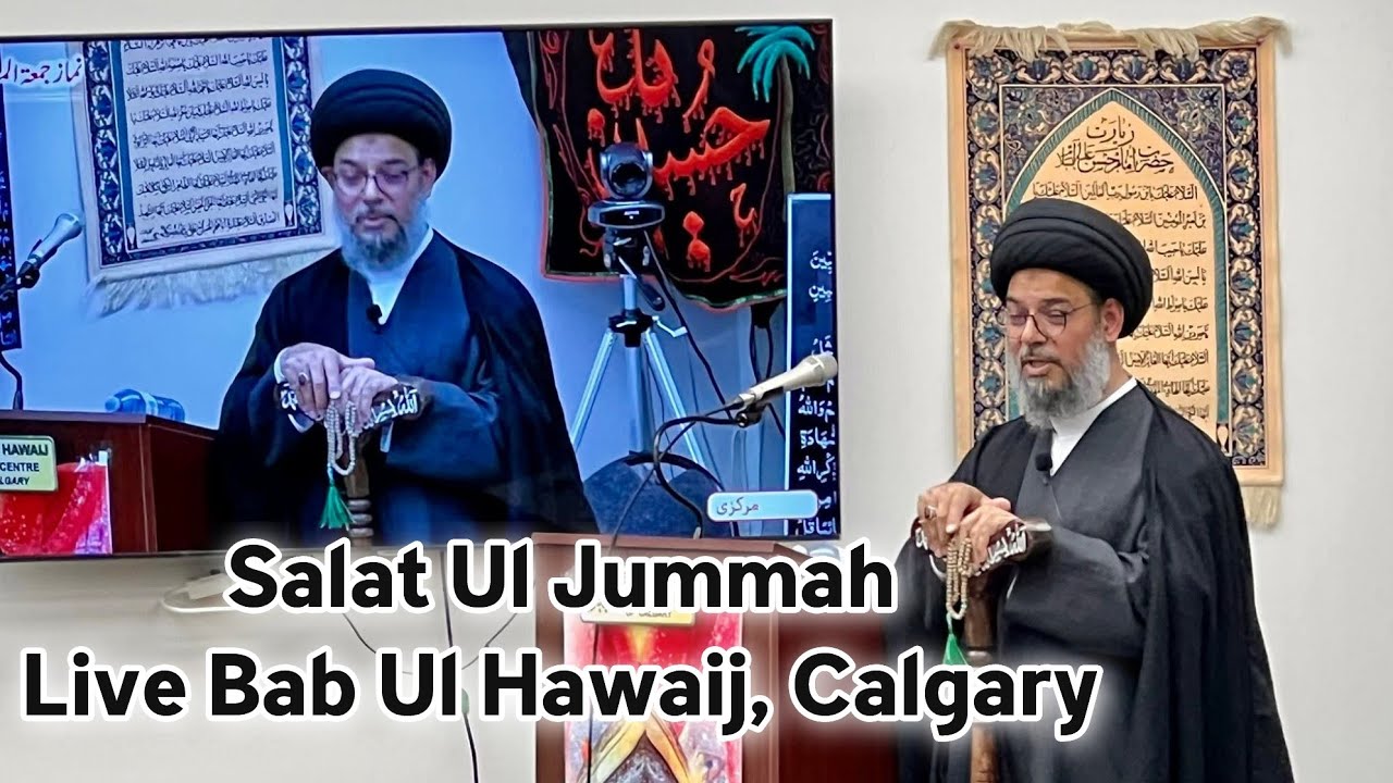 Salat Ul Jummah - Live Bab Ul Hawaij, Calgary.