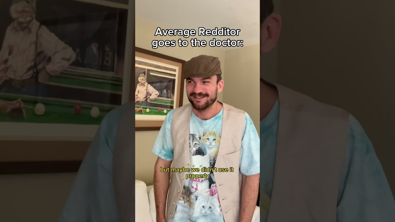 Average Redditor goes to the doctor