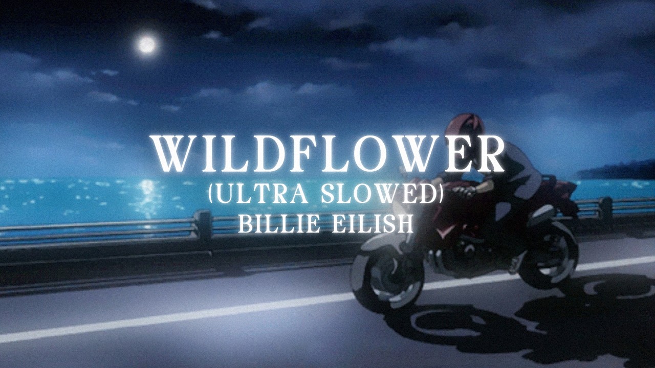Billie Eilish - Wildflower (Ultra Slowed & Reverb 'Ethereal')