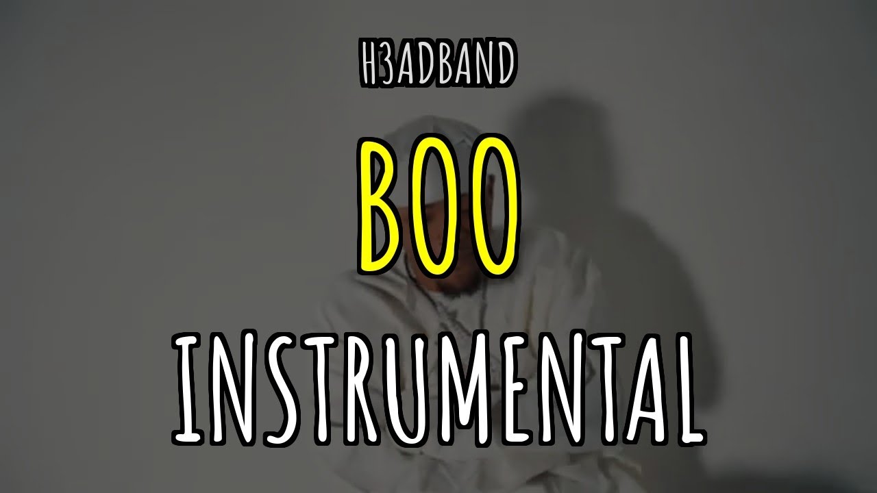 [INSTRUMENTAL] - BOO - H3ADBAND