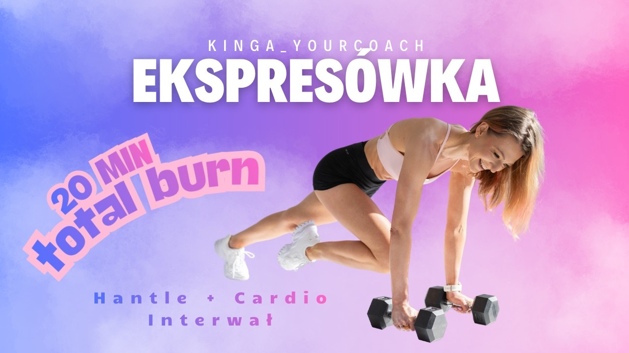 20 MIN TOTAL BURN 🔥 Hantle + Cardio Interwał | KINGA YOUR COACH