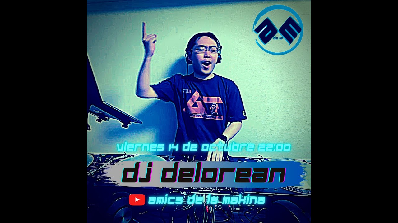 Dj Delorean -Amics de la Makina T2