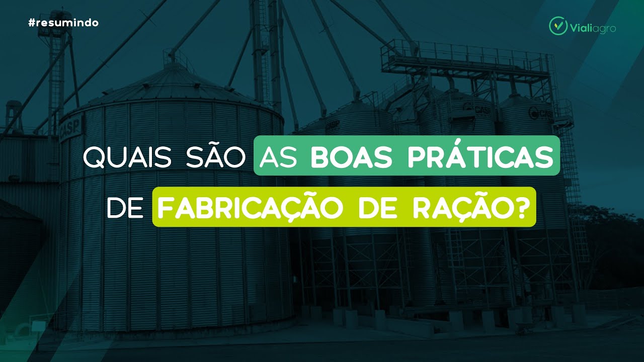 Quais são as Boas Práticas de Fabricação de Ração? por Vialiagro