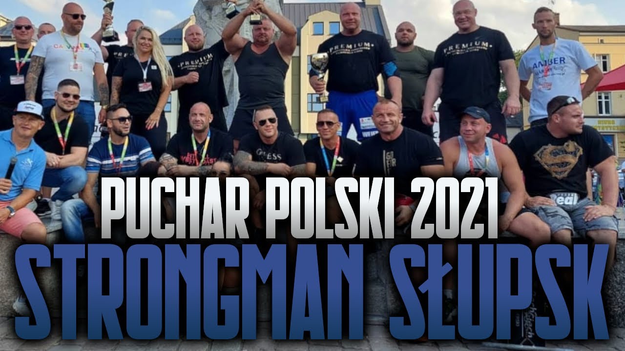 PUCHAR POLSKI STRONGMAN - SŁUPSK 2021 (SZYMAŃSKI, TOCZEK, RADZIKOWSKI, PUDZIANOWSKI)