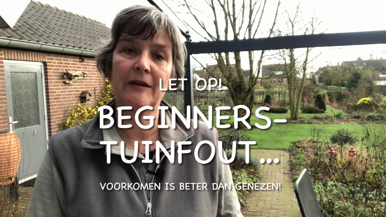 Let op: BEGINNERS TUINFOUT!