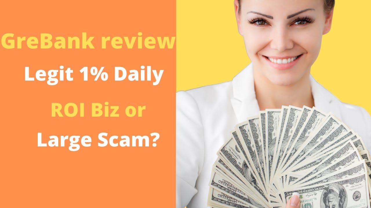 Grebank Review  - Legit 1%  a Day ROI Biz or Large Scam?