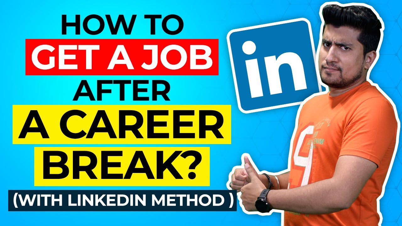 How To Get a Job After a Career Break? (New LinkedIn Method) |  TheTestingAcademy