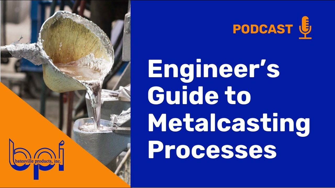 PODCAST: Engineer's Guide to Metalcasting Processes
