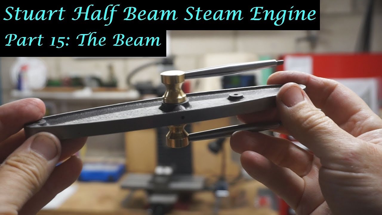 #MT32 Часть 15 &mdash; Создание паровой машины Stuart Half Beam. The Beam. Эндрю Уэйл.