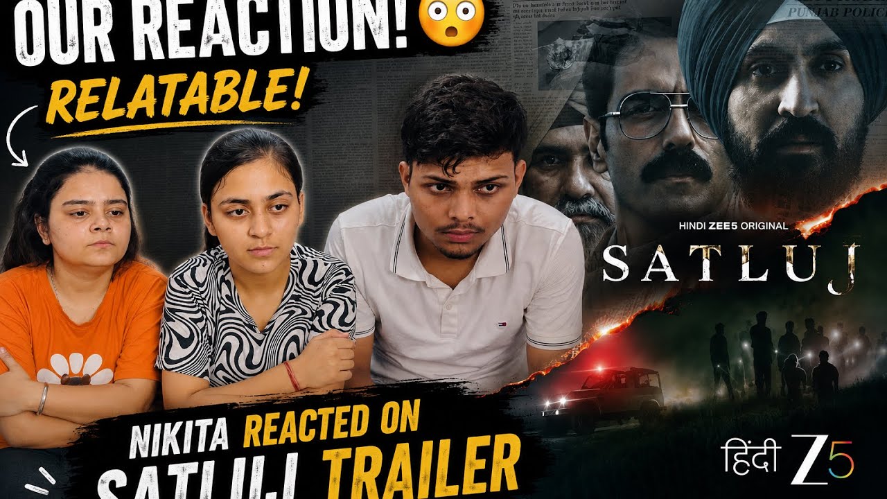 SATLUJ Trailer Reaction 🔥 This Looks Intense! | Relatable Nikita #satluj #zee5 