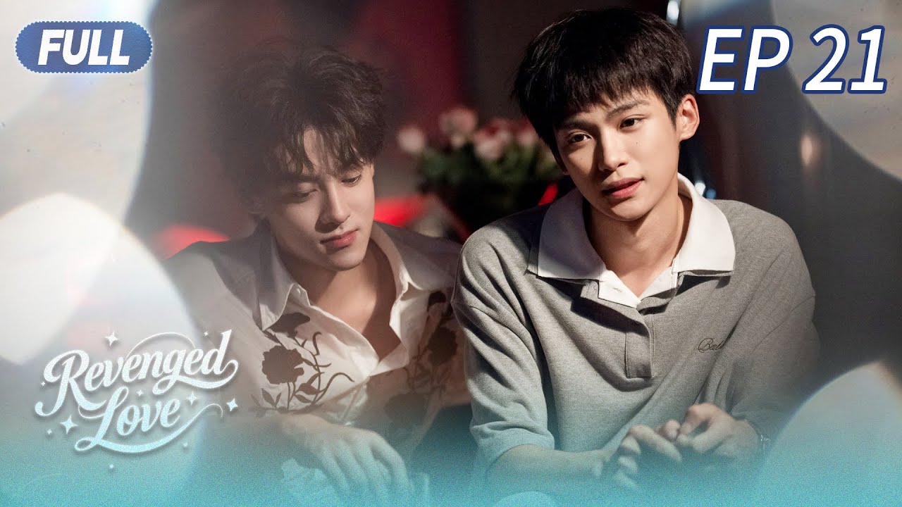 🌈Revenged Love -Tập 21 | Bộ phim truyền hình BL được yêu thích nhất năm 2025👬#bl #revengedlove