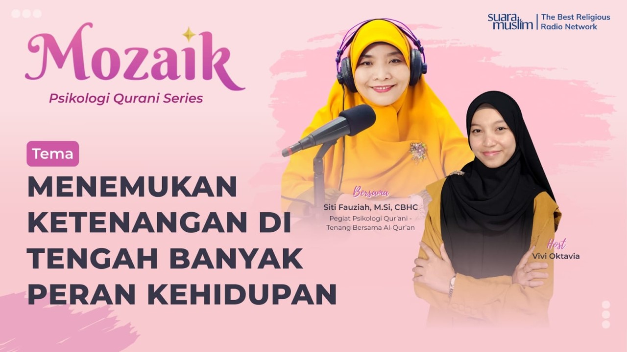 Mozaik | Menemukan Ketenangan di Tengah Banyak Peran Kehidupan | Spesial Psikologi Qur'ani Series