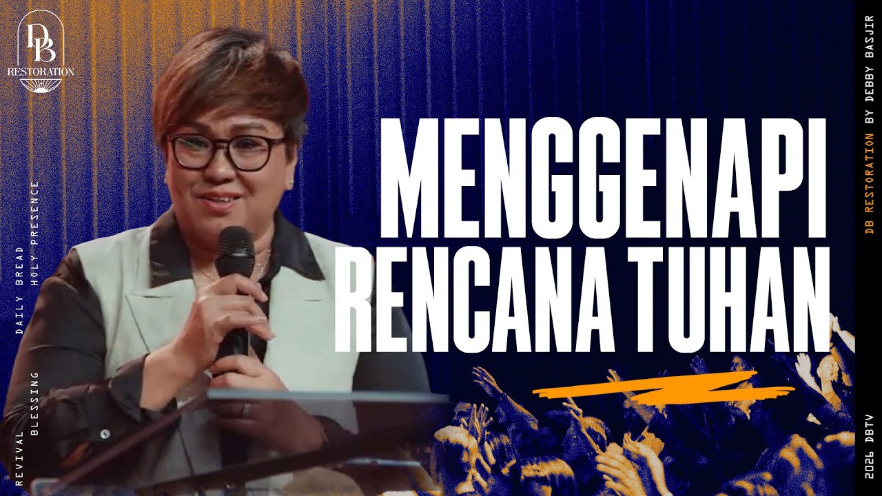 MENGGENAPI RENCANA TUHAN | PS DEBBY BASJIR - DB RESTORATION