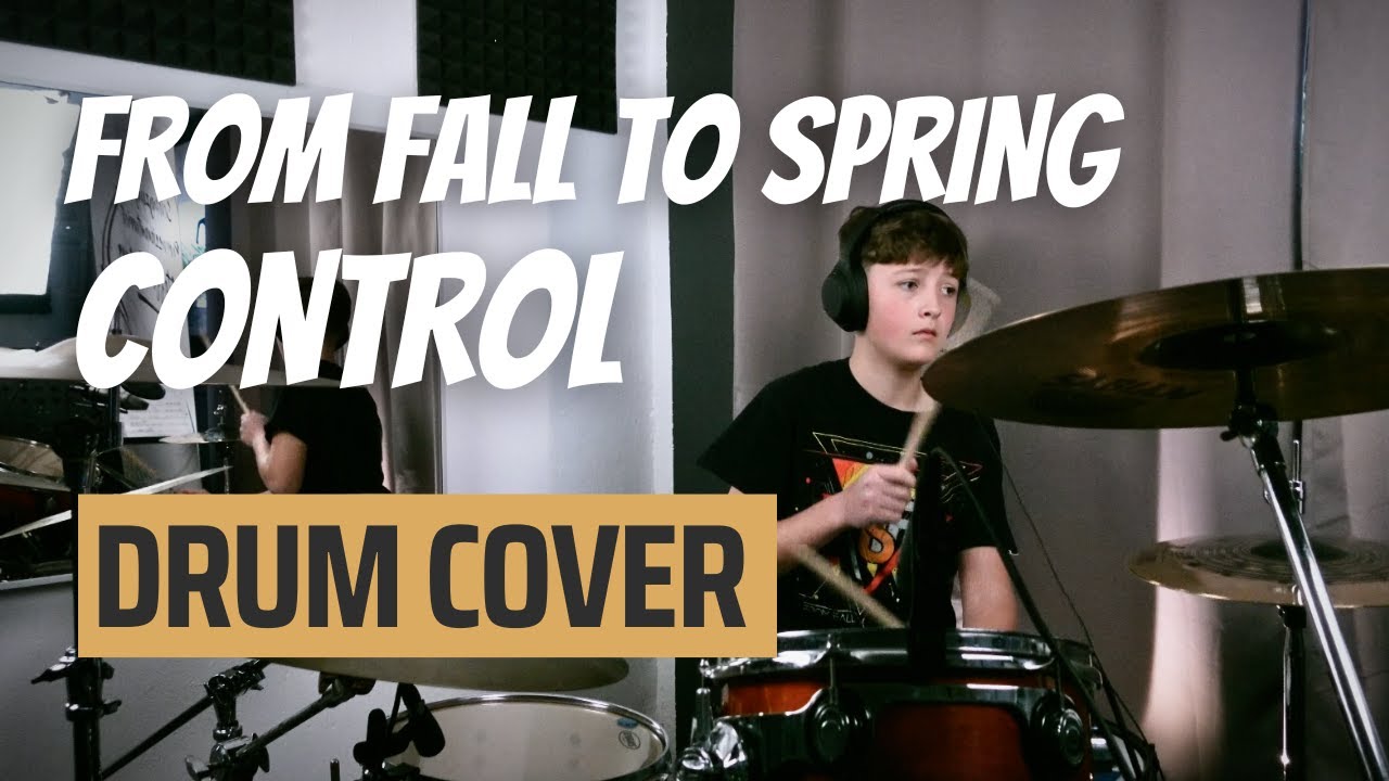 FROM FALL TO SPRING - CONTROL   ·   Drumcover Nico