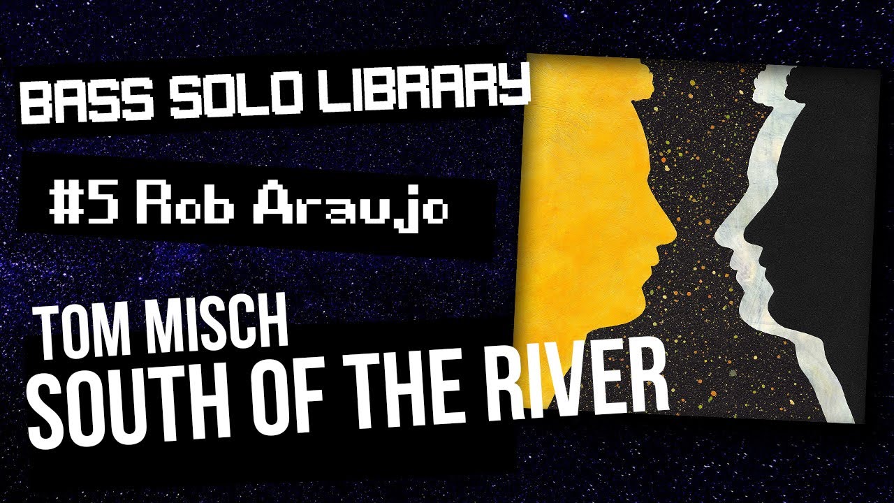 Bass Solo Library #5 : Tom Misch - South Of The River (Rob Araujo Solo) // Better call John !