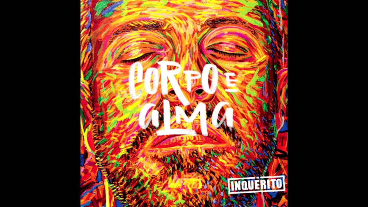 INQUÉRITO | Corpo e Alma (Álbum Completo) 2014