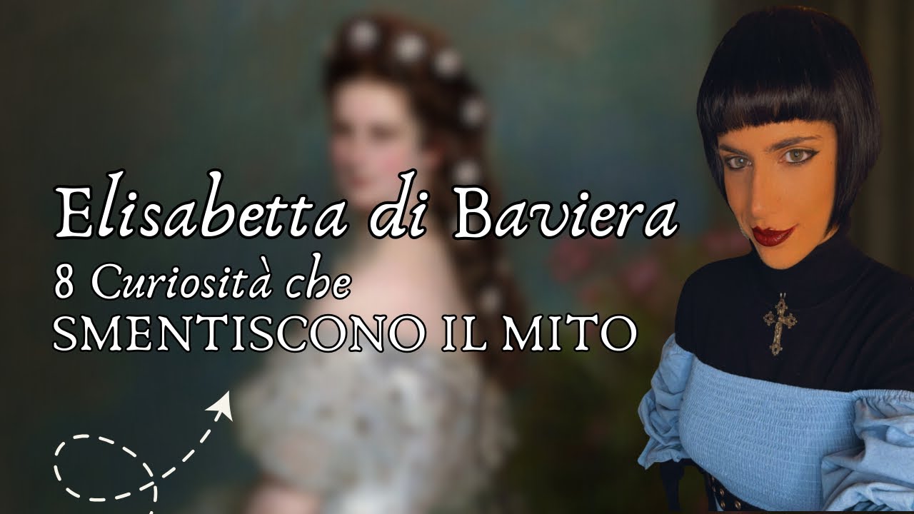 🌹(Sissi) Elisabetta di Baviera: 8 Curiosità che smentiscono il mito