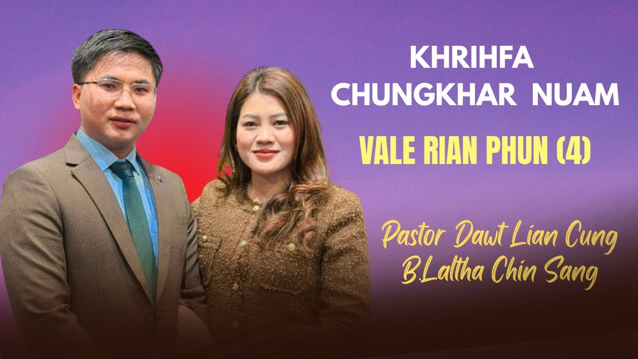 KHRIHFA CHUNGKHAR NUAM : Pastor Dawt Lian Cung & B.Laltha Chin Sang