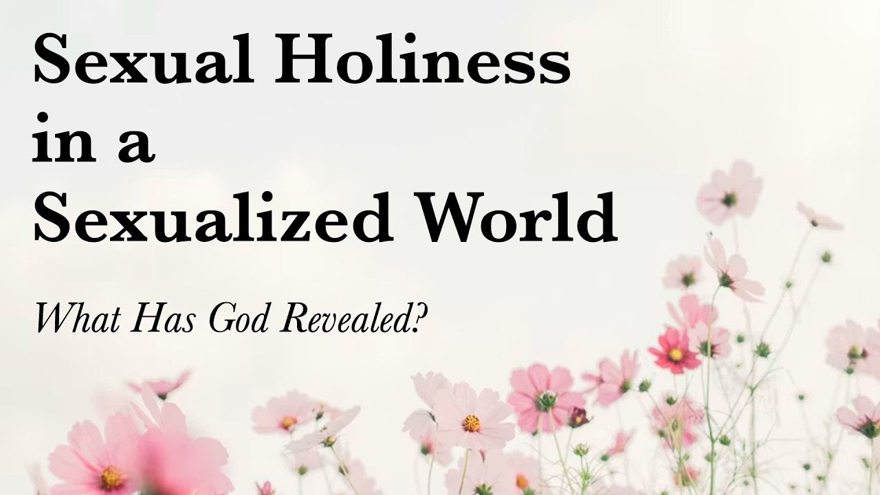 Sexual Holiness in a Sexualized World