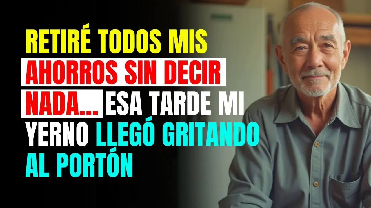 RETIRÉ todos mis AHORROS sin decir nada… esa TARDE mi YERNO llegó GRITANDO al portón es srt