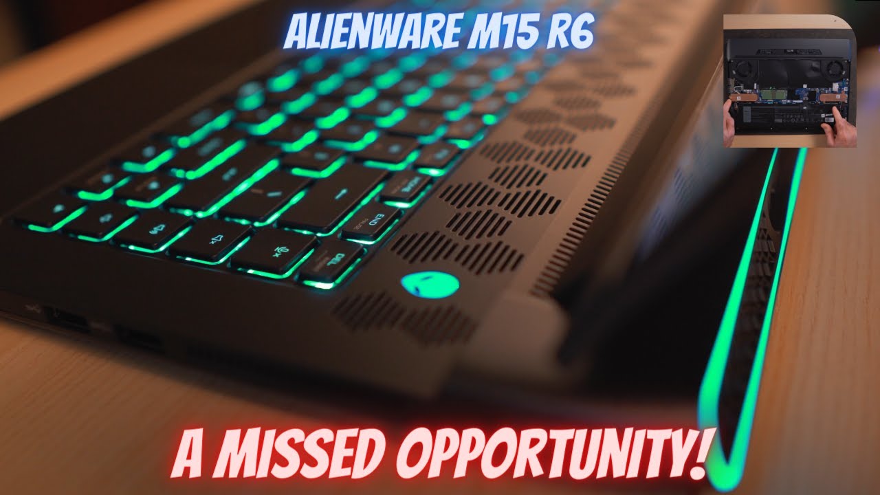 Alienware M15 R6 - A Great Missed Opportunity!