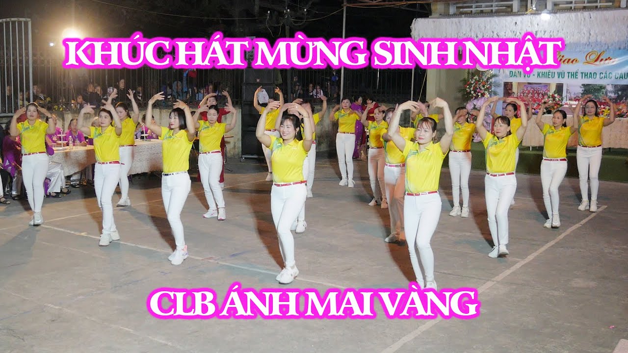 Khúc Hát Mừng Sinh Nhật |  Sinh Nhật Lần Thứ 3 CLB Ánh Mai Vàng