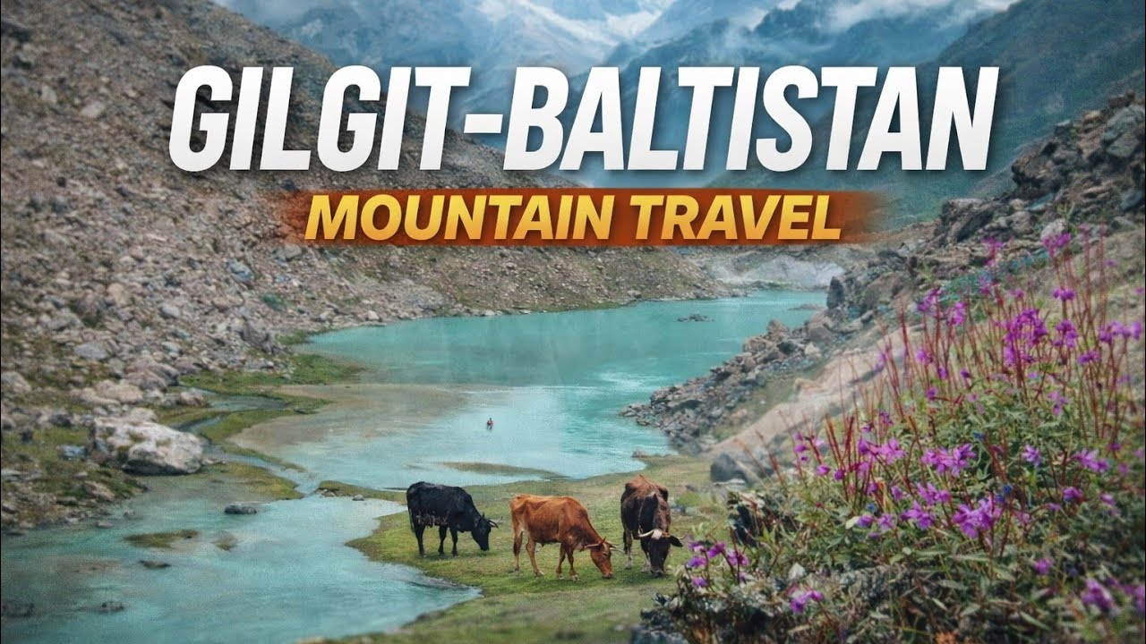 Gilgit Baltistan Mountain Cinematic Travel | Hidden Beauty of Northern Pakistan 